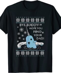 Hope You Find Your Dad Ugly Christmas Bye-Buddy Tee Shirt