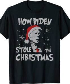 How Biden Stole The Christmas Biden Club Ugly X-mas Tee Shirt