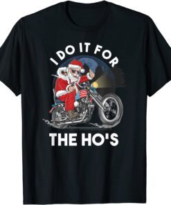 I Do It For The Ho's - Santa Motorcycle Tee Shirt