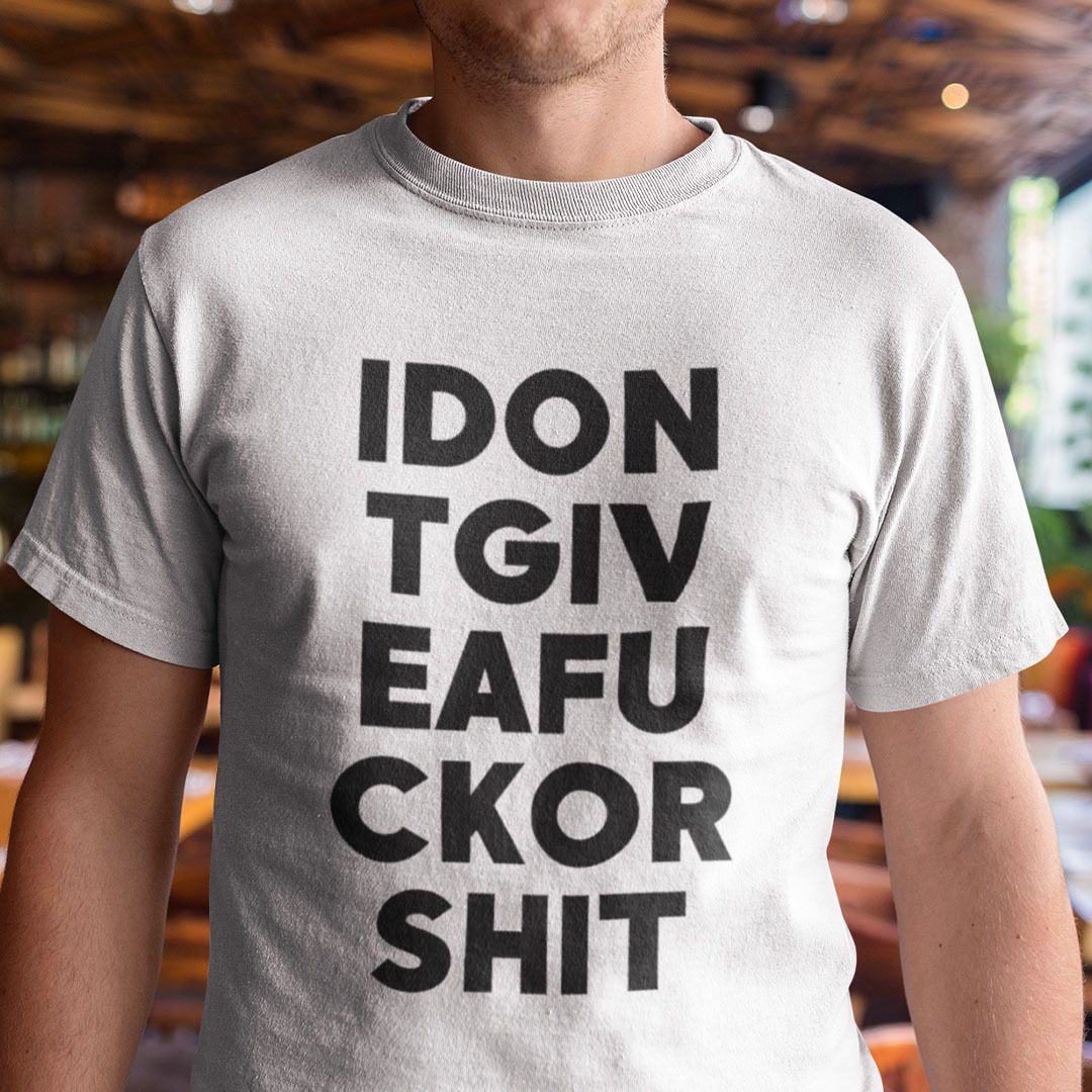 I Don’t Give A Fuck Tee Shirt I Don’t Give A Fuck Tee Shirt
