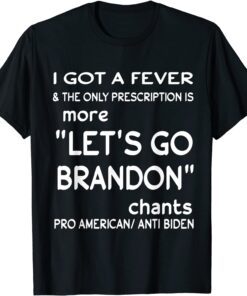 I GOT A FEVER & Let's Go Branson Brandon Tee Shirt