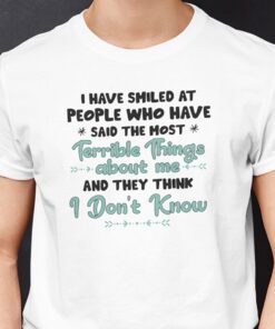 I Have Smiled At People Tee Shirt