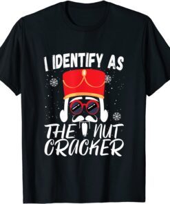 I Identify As The Nutcracker Crushin it Christmas Pajamas Tee Shirt