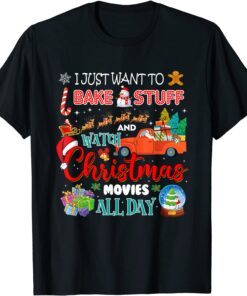 I Just Want To Bake And Watch Christmas Movies Tee Shirt