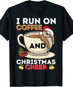 I Run On Coffee and Christmas Cheer Xmas Sloth Lover Tee Shirt