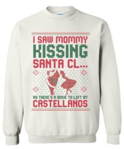 I Saw Mommy Kissing santa claus Sweater