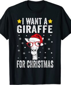 I Want A Giraffe For Christmas Giraffe Tee Shirt