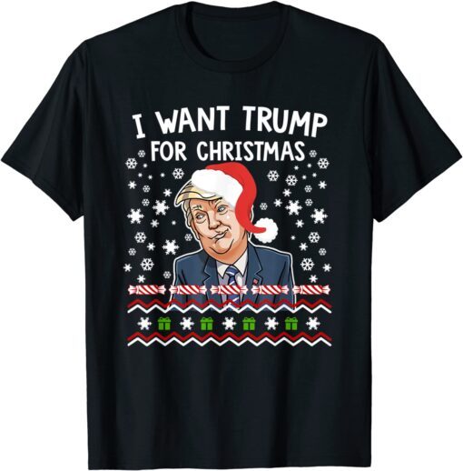 I Want Trump For Christmas T-Shirt