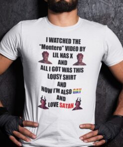 I Watched The Montero Video by LiL Nas X Tee shirt