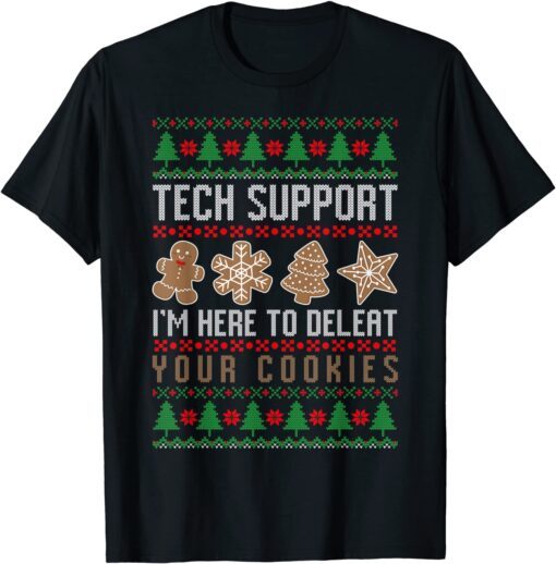 IT department Deleat Your Cookies Ugly Christmas Nerd Tee Shirt