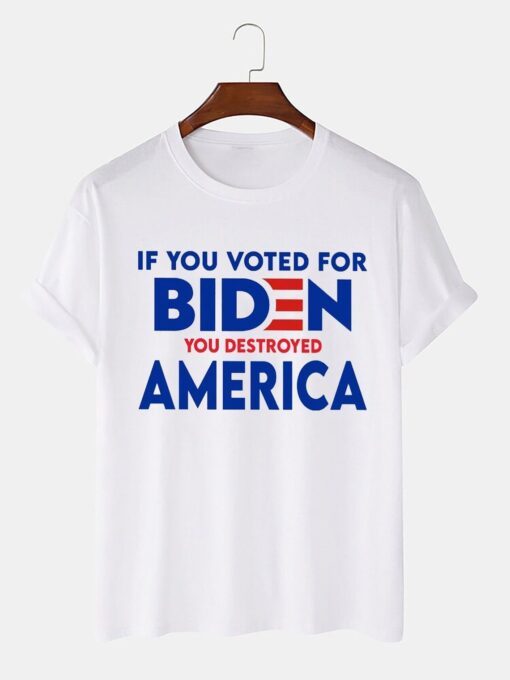 If You Voted For Biden You Destroyed America 2022 Shirt