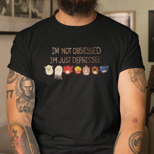 I’m Not Obsessed I’m Just Depressed Tee Shirt