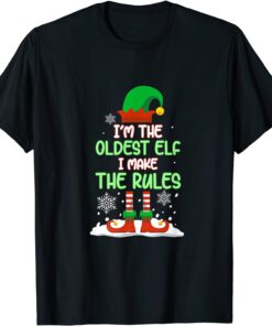 I'm The Oldest Elf I Make Rules Matching Christmas Pajama Tee Shirt