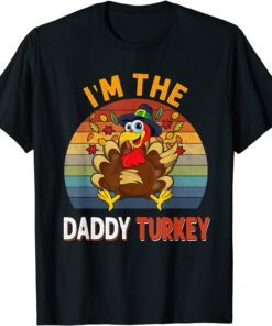 I'm the Daddy Turkey Costume Fall Thanksgiving Daddy T-Shirt