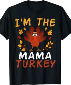 I'm the Mama Turkey Thanksgiving 2021 Face Mask Tee Shirt