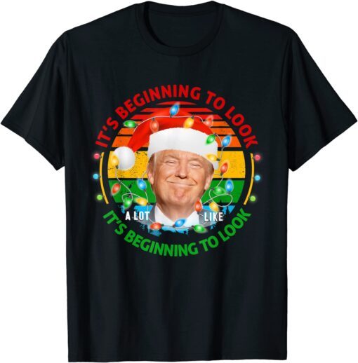 Its Beginning To Look A Lot Like You Miss Me Trump Christmas Tee Shirts