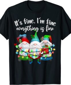 It's Fine I'm Fine Everything Is Fine Gnome Christmas Lights Tee Shirt