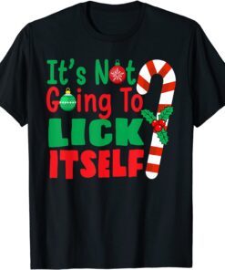 It's Not Going To Lick Itself Candy Cane Christmas Holiday Tee Shirt