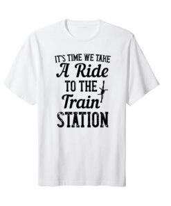 It's Time We Take A Ride To The Train Station Yellowstone Tee Shirt