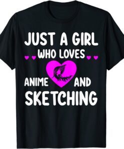 Just A Girl Who Loves Anime And Sketching T-Shirt