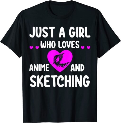 Just A Girl Who Loves Anime And Sketching T-Shirt