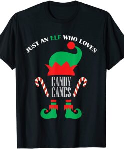 Just An Elf Who Loves Candy Canes, Christmas Matching Family Tee Shirt