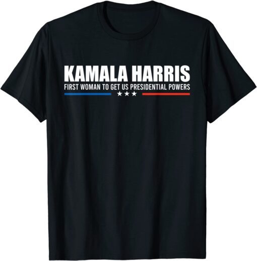 Kamala Harris First Woman To Get US Presidential Powers Cool Tee Shirt