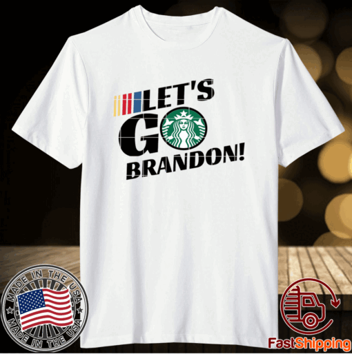 Starbucks Let's Go Brandon T-Shirt