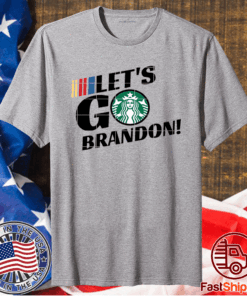 Starbucks Let's Go Brandon T-Shirt