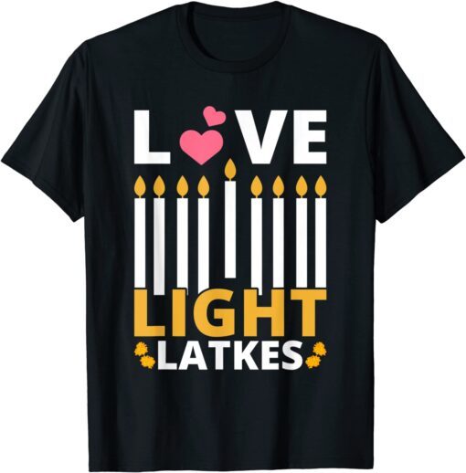 Love Light Latkes Hanukkah Chanukah Jewish Tee Shirt