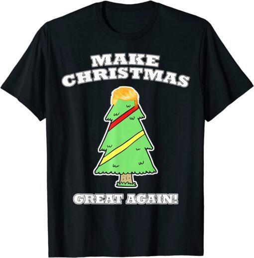 Make Christmas Great Again Tree With Decorations Trump Hair T-Shirt