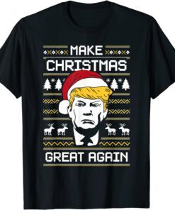 Make Christmas Great Again Ugly Christmas Tee Shirt