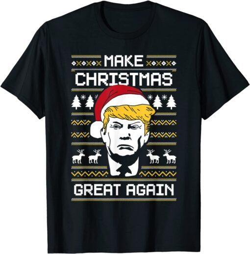 Make Christmas Great Again Ugly Christmas Tee Shirt