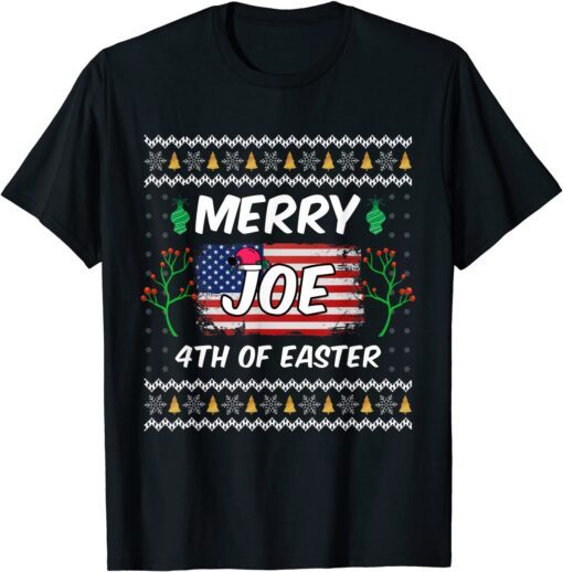 Merry 4th Of Easter Funny Joe Biden Christmas Ugly Sweater Tee Shirt