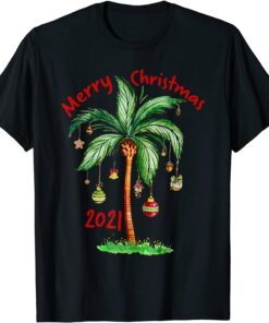 Merry Christmas 2021 Palm Tree Ornament Tropical Christmas Tee Shirt