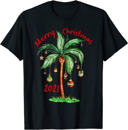 Merry Christmas 2021 Palm Tree Ornament Tropical Christmas Tee Shirt