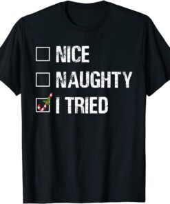 Merry Christmas Nice Naughty I Tried Xmas Light Pajamas Tee Shirt