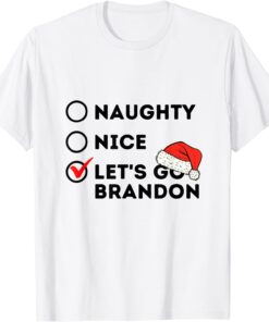 Merry Christmas Santas Hat Naughty Nice Let's Go Brandon Tee Shirt