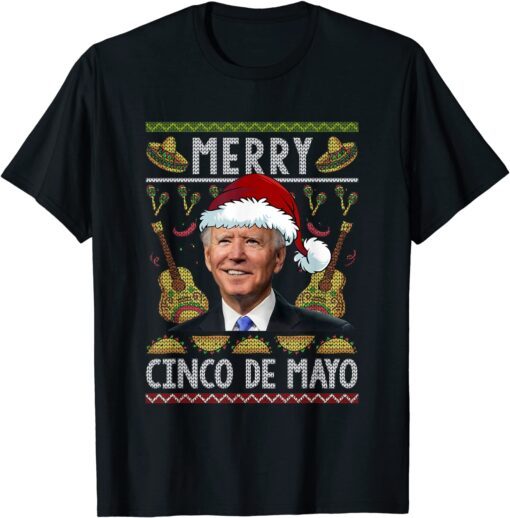 Merry Cinco De Mayo Santa Joe Biden Ugly Christmas Tee Shirt