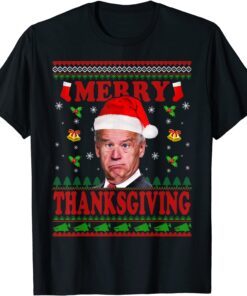 Merry Thanksgiving Joe Biden Christmas Ugly Sweater Tee Shirt