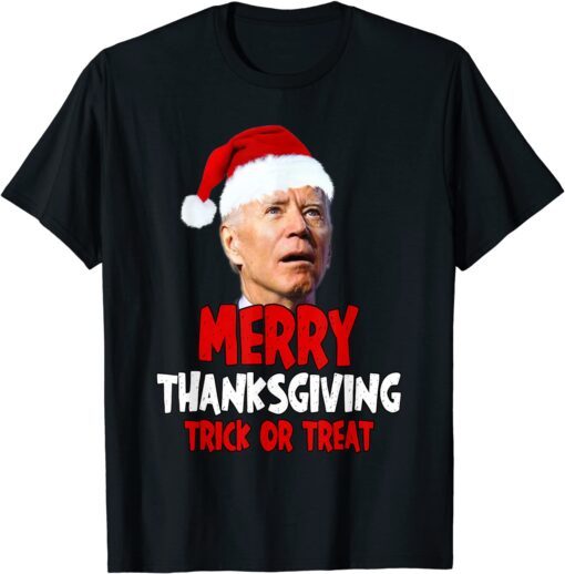 Merry Thanksgiving Trick or Treat Joe Biden Santa Hat Tee ShirtsMerry Thanksgiving Trick or Treat Joe Biden Santa Hat Tee Shirts