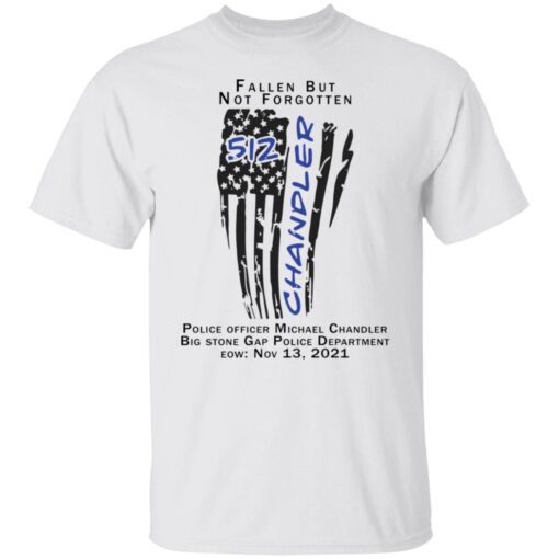 Michael Chandler 512 Memorial Fallen But Not Forgotten Tee shirt