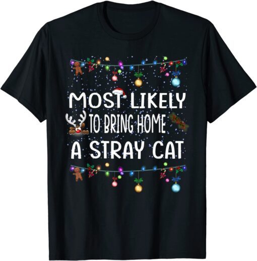 Most Likely To Bring Home A Stray Cat Tee Shirt