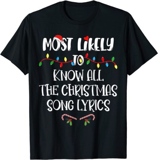 Most Likely To Christmas Know All The Christmas Song Lyrics Tee Shirt