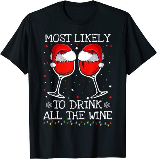 Most Likely To Christmas Wine Shirts Family Matching Pajamas Tee Shirt