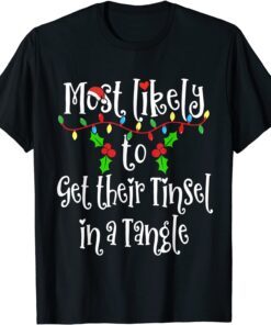 Most Likely To Get Tinsel Tangle Matching Family Christmas T-Shirt