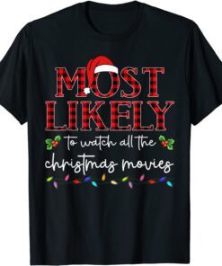 Most Likely To Watch All The Christmas Movies Plaid Santa Tee Shirt