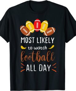 Most Likely to Matching Family Thanksgiving Pajamas Football Tee Shirt