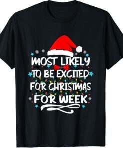 Mostly Likely To Be Excited For Christmas For Week Christmas Tee Shirt