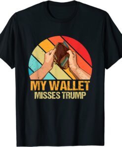 My Wallet Misses Trump Donald Trump Tee Shirt